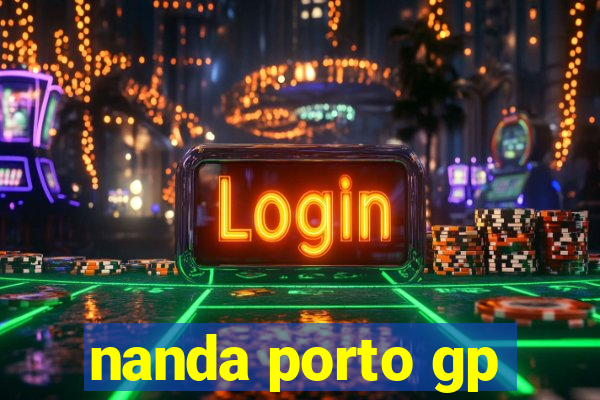 nanda porto gp